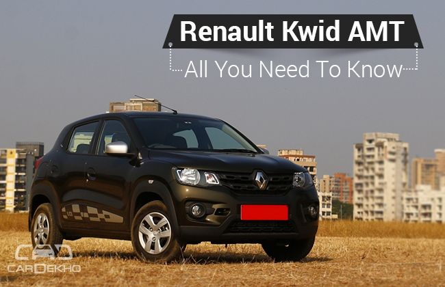 Renault Kwid AMT - All You Need To Know