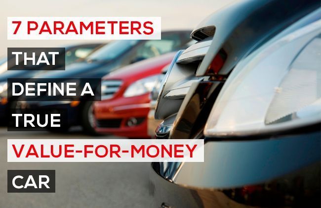 7 Parameters That Define A True ValueForMoney Car  Buying and Selling  CarDekho.com
